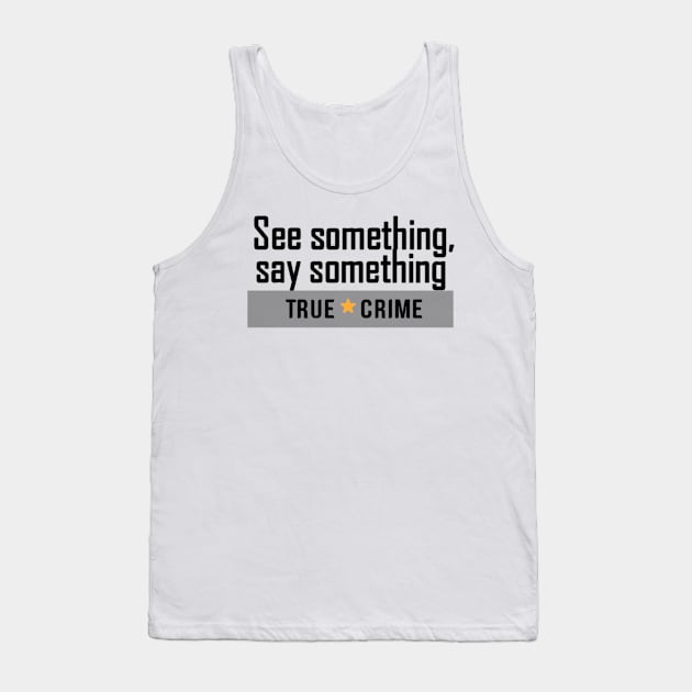 True crime junkies Tank Top by Madisonrae15